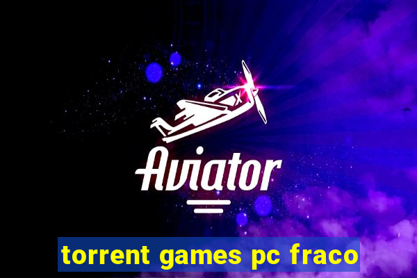 torrent games pc fraco